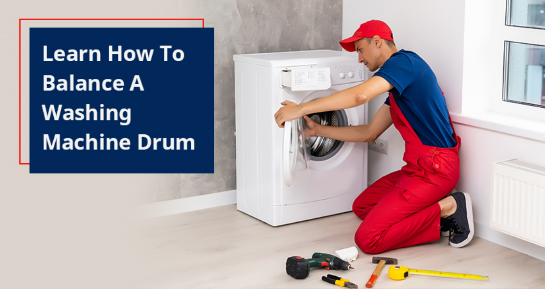 How To Balance A Washing Machine Drum Easy Steps