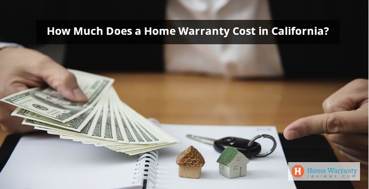 How Much Does A Home Warranty Cost In California?